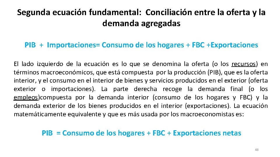 Segunda ecuación fundamental: Conciliación entre la oferta y la demanda agregadas PIB + Importaciones=