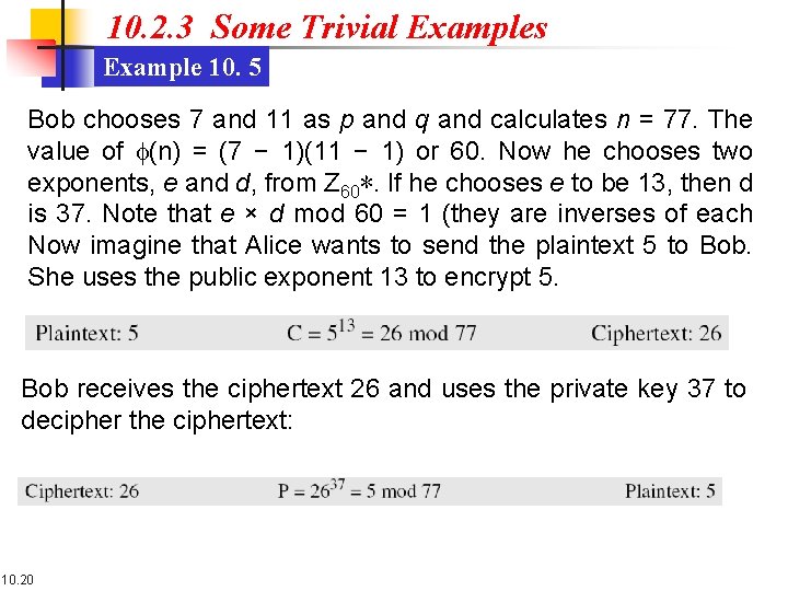 10. 2. 3 Some Trivial Examples Example 10. 5 Bob chooses 7 and 11