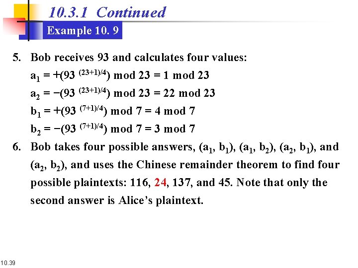 10. 3. 1 Continued Example 10. 9 5. Bob receives 93 and calculates four