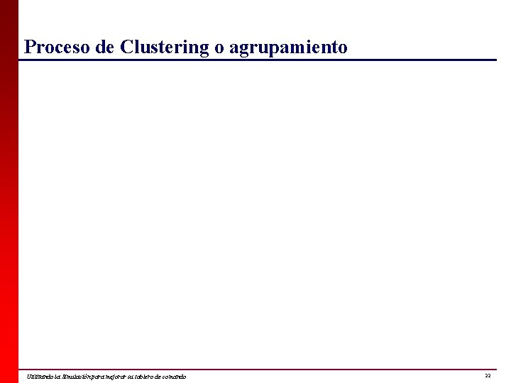 Proceso de Clustering o agrupamiento Utilizando la Simulación para mejorar su tablero de comando