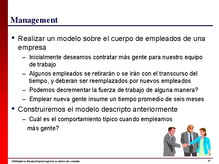 Management • Realizar un modelo sobre el cuerpo de empleados de una empresa –