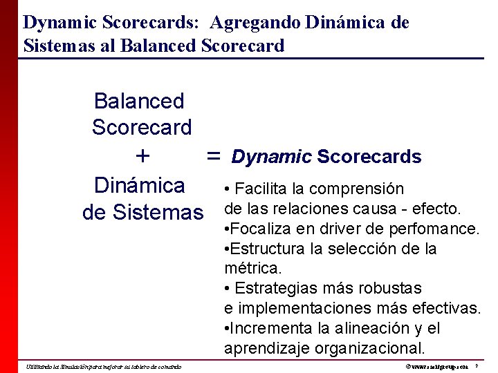 Dynamic Scorecards: Agregando Dinámica de Sistemas al Balanced Scorecard + Dinámica de Sistemas Utilizando