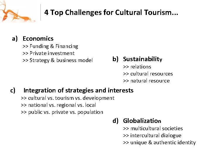 4 Top Challenges for Cultural Tourism. . . a) Economics >> Funding & Financing