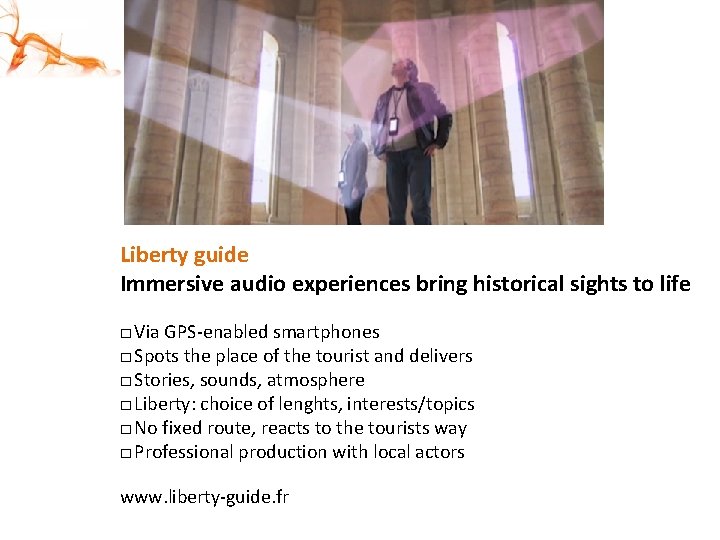 Liberty guide Immersive audio experiences bring historical sights to life □ Via GPS-enabled smartphones