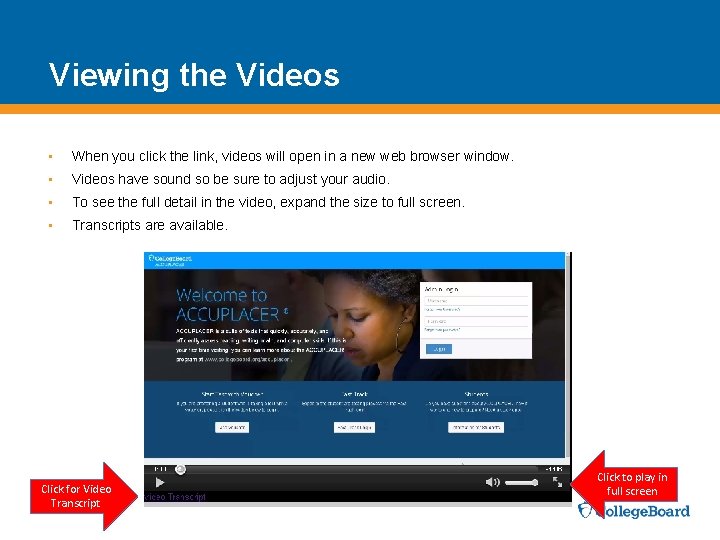 Viewing the Videos • When you click the link, videos will open in a