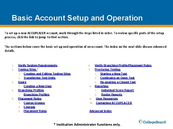 Basic Account Setup and Operation To set up a new ACCUPLACER account, work through