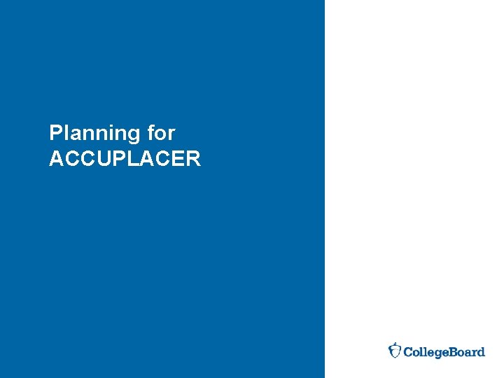 Planning for ACCUPLACER 