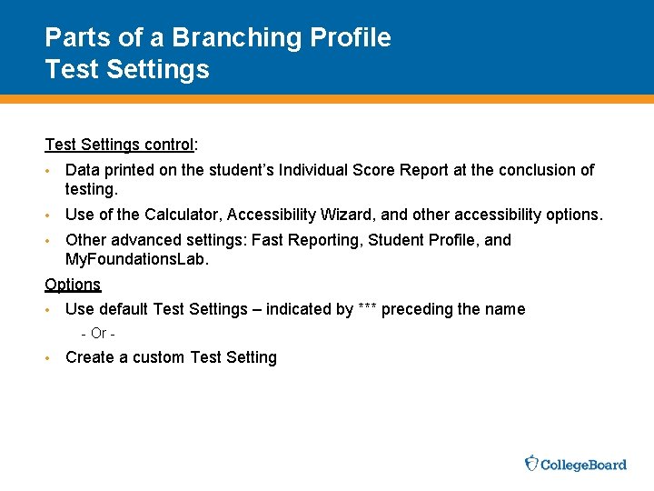 Parts of a Branching Profile Test Settings control: • Data printed on the student’s