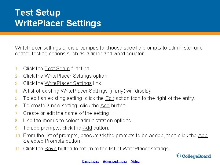 Test Setup Write. Placer Settings Write. Placer settings allow a campus to choose specific