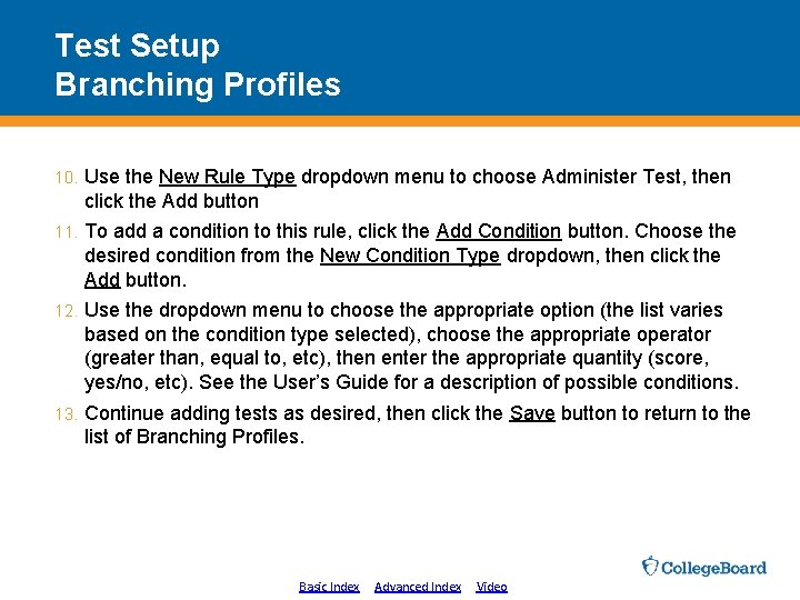 Test Setup Branching Profiles 10. Use the New Rule Type dropdown menu to choose