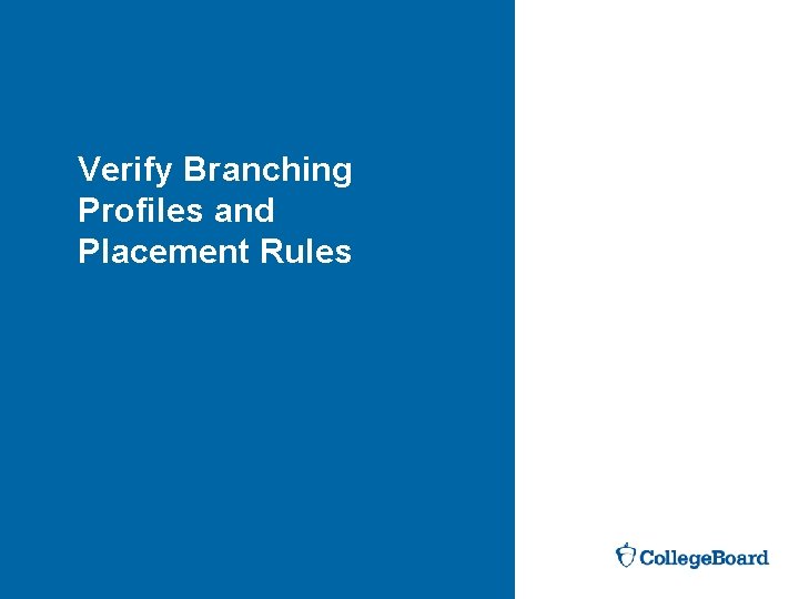 Verify Branching Profiles and Placement Rules 