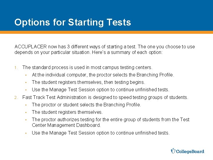 Options for Starting Tests ACCUPLACER now has 3 different ways of starting a test.