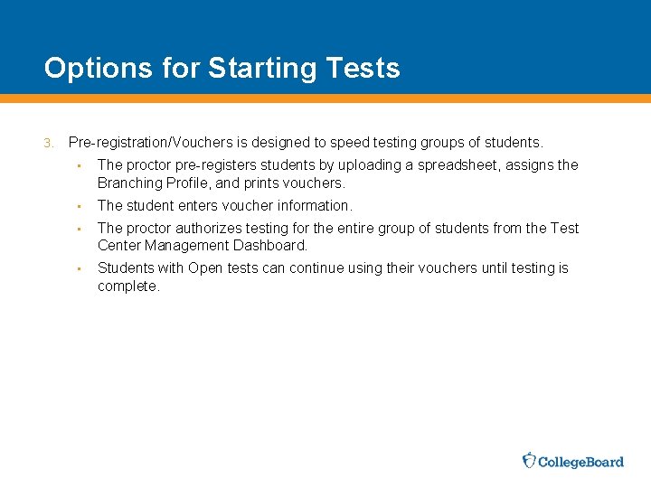 Options for Starting Tests 3. Pre-registration/Vouchers is designed to speed testing groups of students.