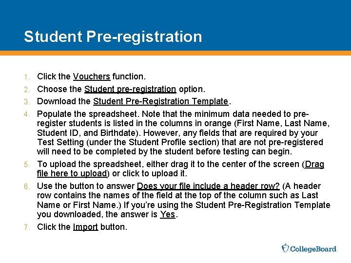 Student Pre-registration 1. 2. 3. 4. 5. 6. 7. Click the Vouchers function. Choose
