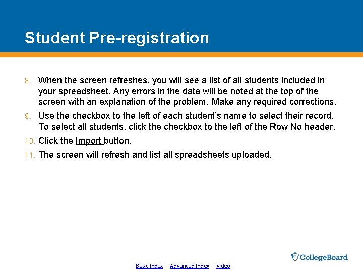 Student Pre-registration 8. When the screen refreshes, you will see a list of all