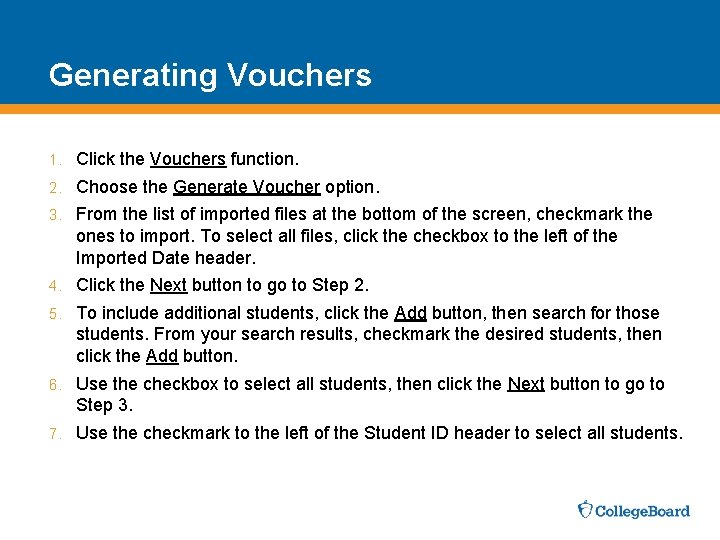 Generating Vouchers 1. Click the Vouchers function. 2. Choose the Generate Voucher option. 3.