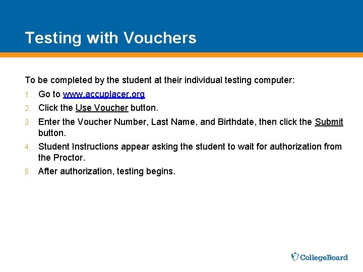 Testing with Vouchers To be completed by the student at their individual testing computer: