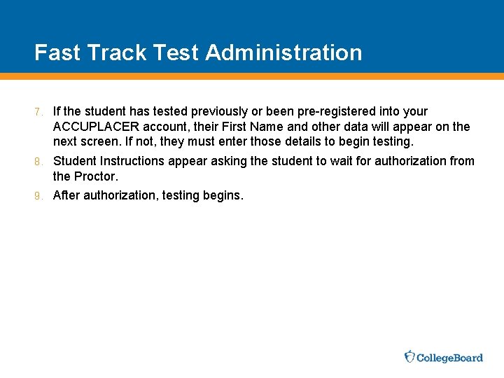 Fast Track Test Administration 7. If the student has tested previously or been pre-registered