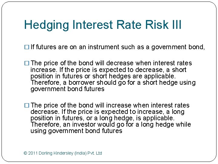 Hedging Interest Rate Risk III � If futures are on an instrument such as