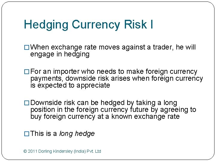 Hedging Currency Risk I � When exchange rate moves against a trader, he will