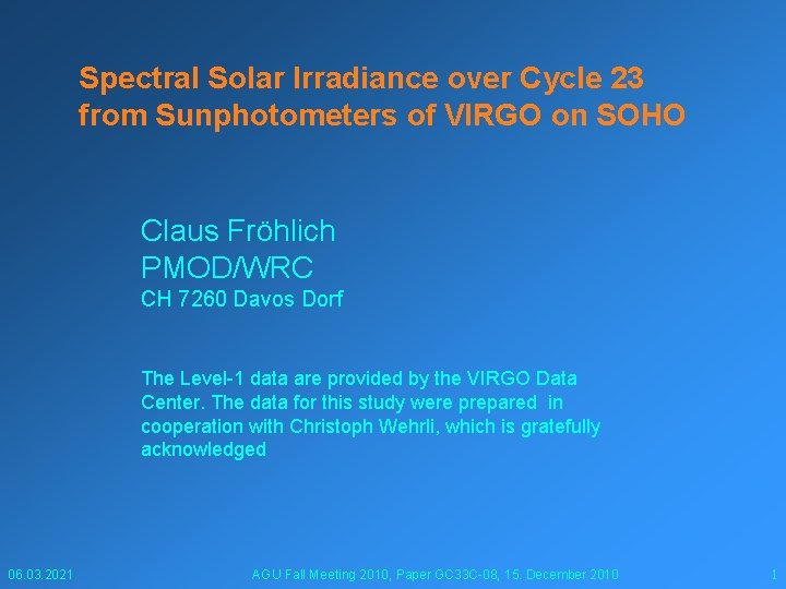 Spectral Solar Irradiance over Cycle 23 from Sunphotometers of VIRGO on SOHO Claus Fröhlich