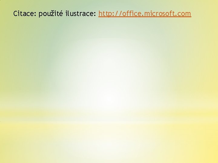 Citace: použité ilustrace: http: //office. microsoft. com 