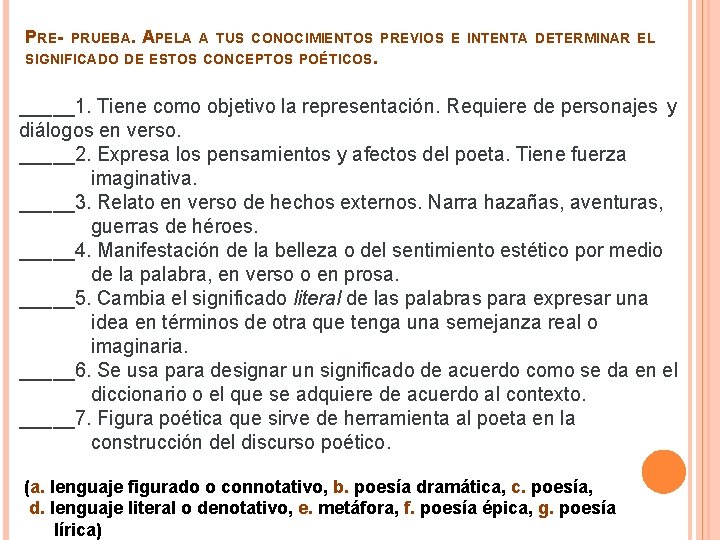 PRE- PRUEBA. APELA A TUS CONOCIMIENTOS PREVIOS E INTENTA DETERMINAR EL SIGNIFICADO DE ESTOS