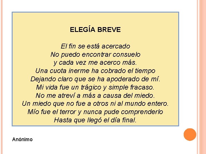 ELEGÍA BREVE El fin se está acercado No puedo encontrar consuelo y cada vez