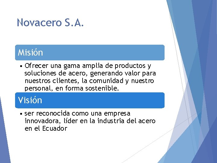 Novacero S. A. Misión • Ofrecer una gama amplia de productos y soluciones de