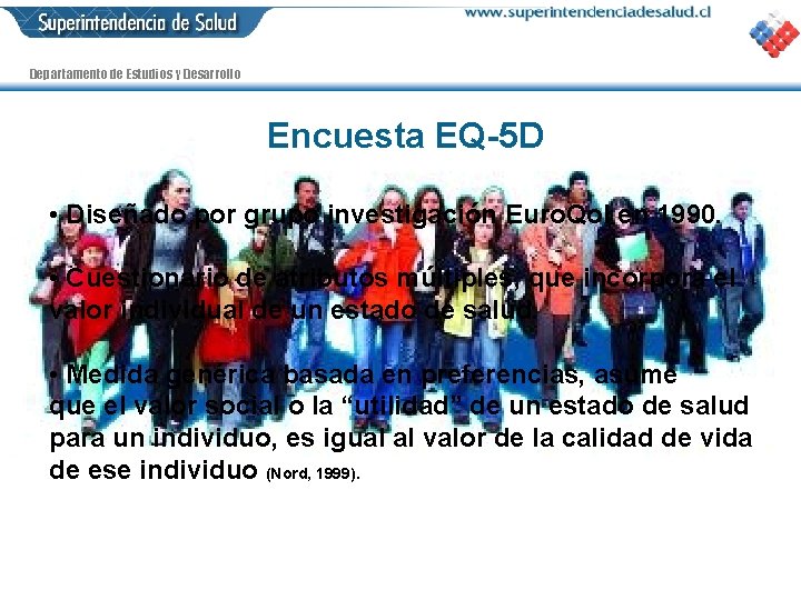 Departamento de Estudios y Desarrollo Encuesta EQ-5 D • Diseñado por grupo investigación Euro.