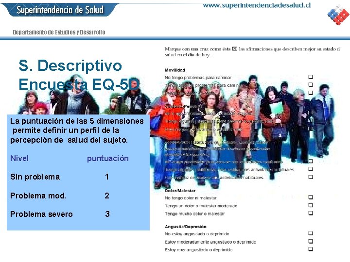 Departamento de Estudios y Desarrollo S. Descriptivo Encuesta EQ-5 D La puntuación de las