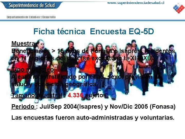 Departamento de Estudios y Desarrollo Ficha técnica Encuesta EQ-5 D Muestra Beneficiarios > 15