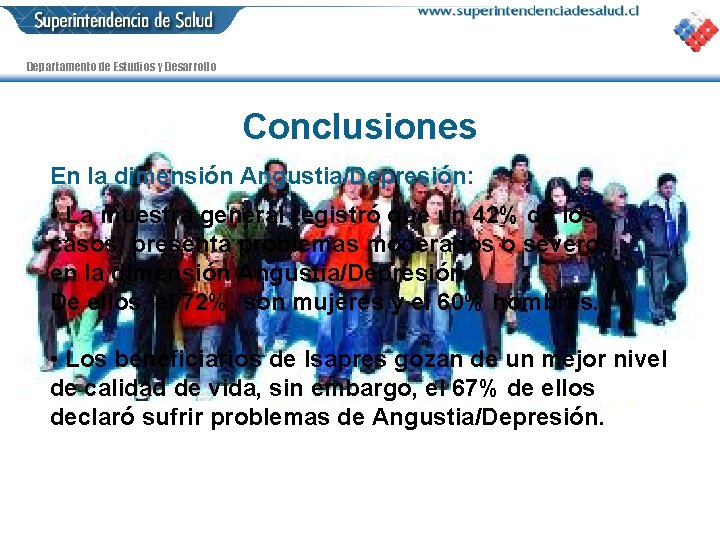 Departamento de Estudios y Desarrollo Conclusiones En la dimensión Angustia/Depresión: • La muestra general