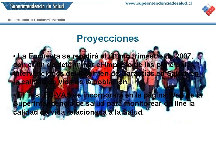 Departamento de Estudios y Desarrollo Proyecciones • La Encuesta se repetirá el último trimestre