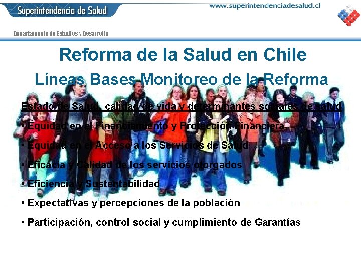 Departamento de Estudios y Desarrollo Reforma de la Salud en Chile Líneas Bases Monitoreo