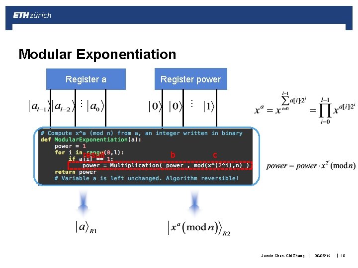 Modular Exponentiation Register a Register power … … result b c Junxin Chen, Chi