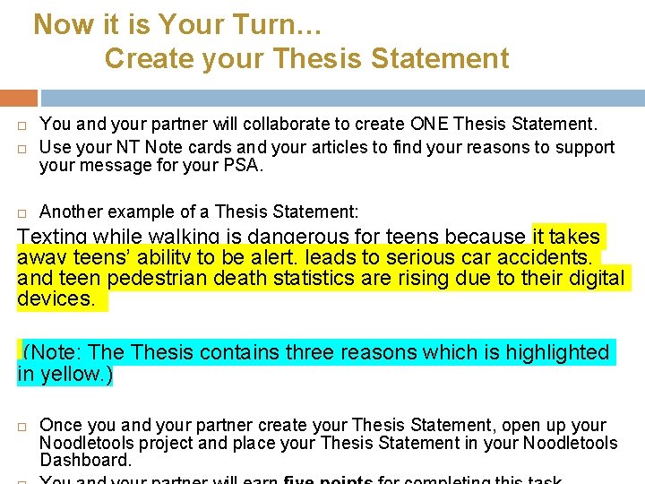 Now it is Your Turn… Create your Thesis Statement You and your partner will