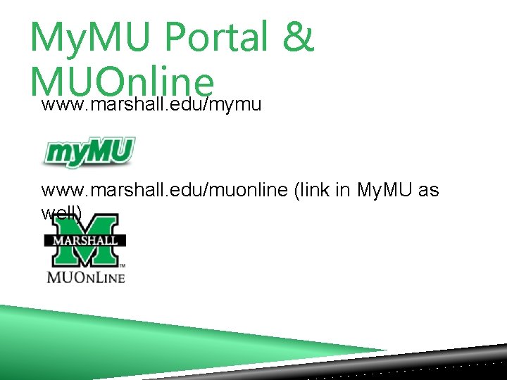 My. MU Portal & MUOnline www. marshall. edu/mymu www. marshall. edu/muonline (link in My.