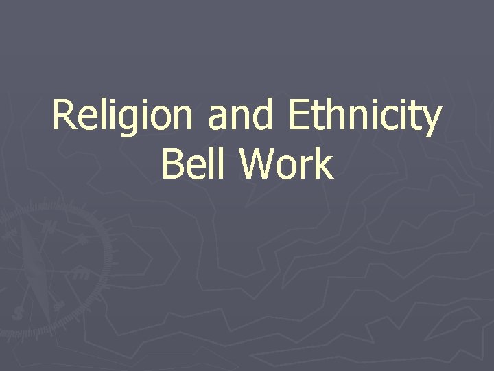 Religion and Ethnicity Bell Work 