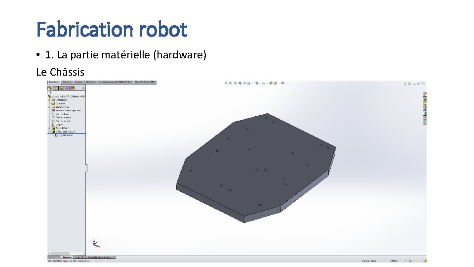 Fabrication robot • 1. La partie matérielle (hardware) Le Châssis 