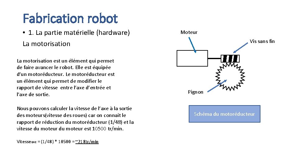 Fabrication robot • 1. La partie matérielle (hardware) La motorisation est un élément qui