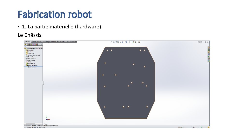 Fabrication robot • 1. La partie matérielle (hardware) Le Châssis 