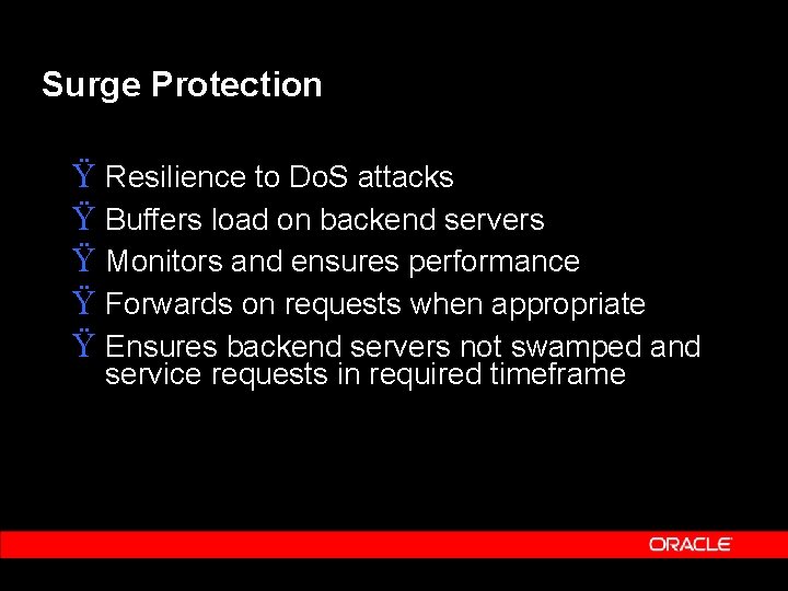 Surge Protection Ÿ Resilience to Do. S attacks Ÿ Buffers load on backend servers