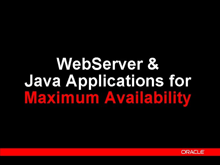 Web. Server & Java Applications for Maximum Availability 