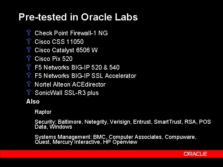 Pre-tested in Oracle Labs Ÿ Ÿ Ÿ Ÿ Check Point Firewall-1 NG Cisco CSS
