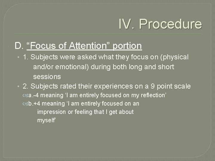 IV. Procedure D. “Focus of Attention” portion • 1. Subjects were asked what they