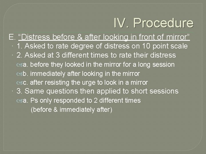 IV. Procedure E. “Distress before & after looking in front of mirror” 1. Asked