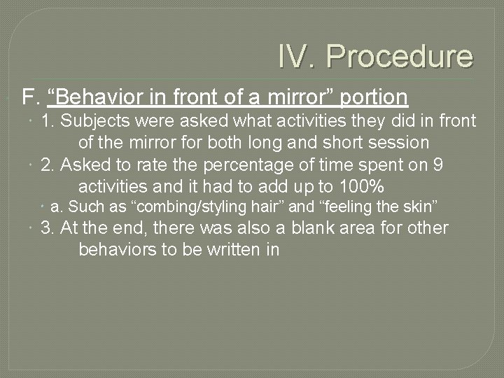 IV. Procedure F. “Behavior in front of a mirror” portion 1. Subjects were asked