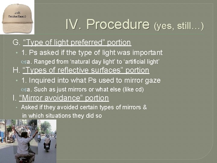 IV. Procedure (yes, still…) G. “Type of light preferred” portion • 1. Ps asked