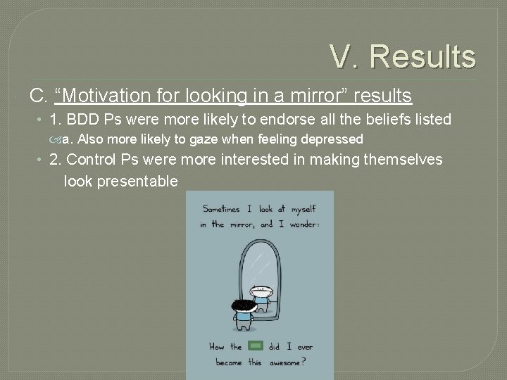 V. Results C. “Motivation for looking in a mirror” results • 1. BDD Ps